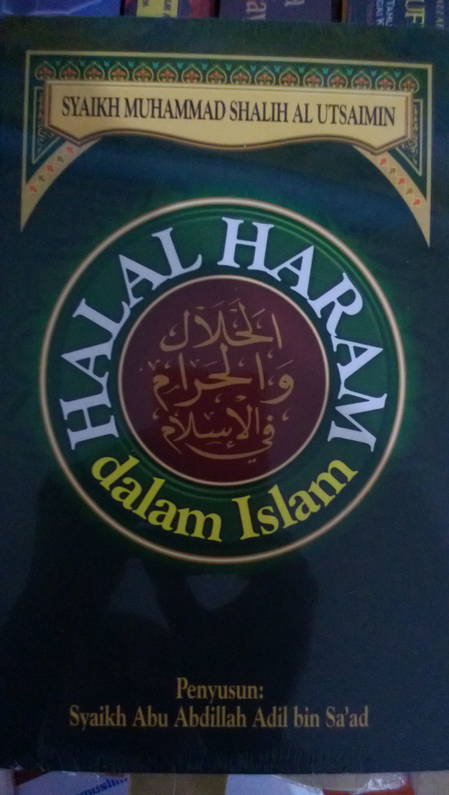 Resensi Buku : Halal Haram dalam Islam, Karya Syeikh Al Utsamin yang Perlu Dimiliki