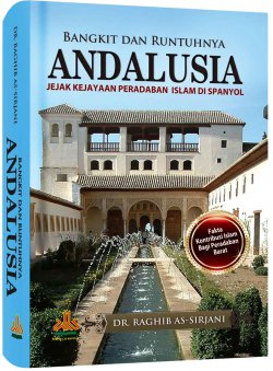 Resensi Buku : Bangkit dan Runtuhnya Andalusia