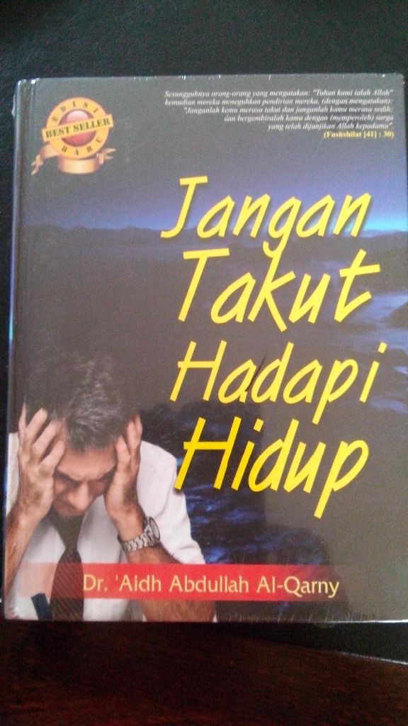 Resensi Buku : Karya Bagus dari DR Aidh Al Qarni - Jangan Takut Hadapi Hidup