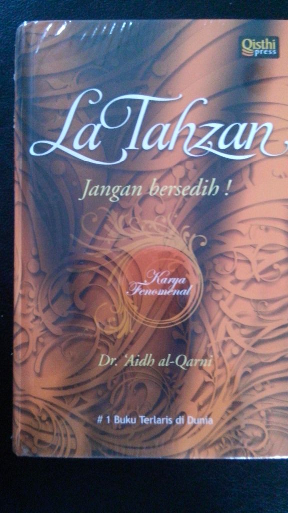 Resensi Buku : La Tahzan, Karya Best Seller dari Syeikh Al Qarni