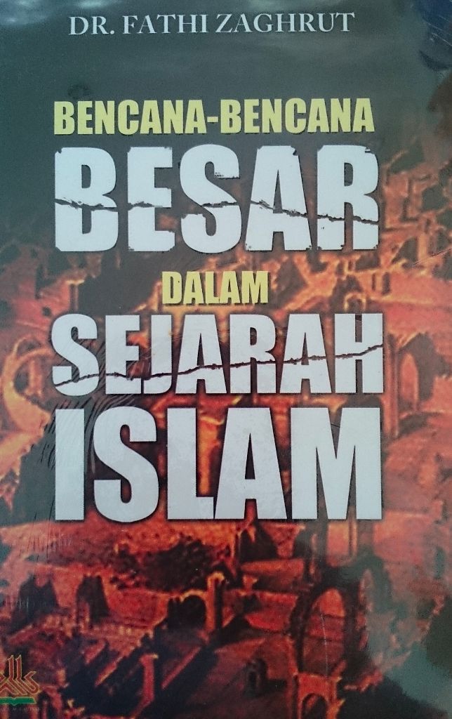 Resensi Buku : Bencana-Bencana Besar dalam Sejarah Islam