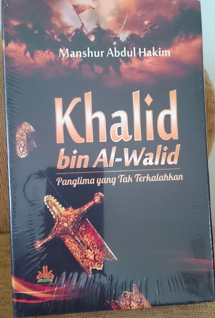 Resensi Buku : Khalid bin Al Walid, Panglima Tak Terkalahkan