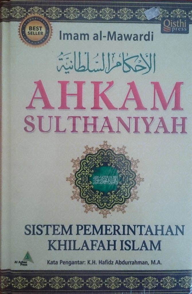 Resensi Buku : Ahkam Sulthaniyah, Sistem Pemerintahan Khilafah Islam Karya Imam Al Mawardi