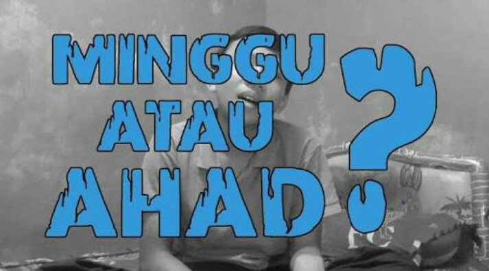Ketika Bergantinya Hari Ahad Menjadi Hari Minggu...