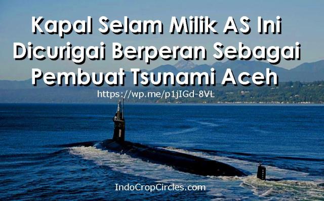 Kapal Selam Nuklir AS Ini Dicurigai Pembuat Tsunami Aceh