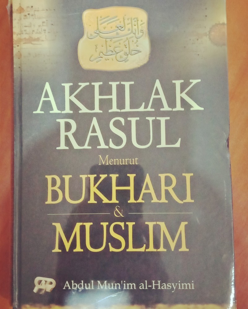 Resensi Buku : Akhlak Rasul, Menurut HR Bukhari dan Muslim