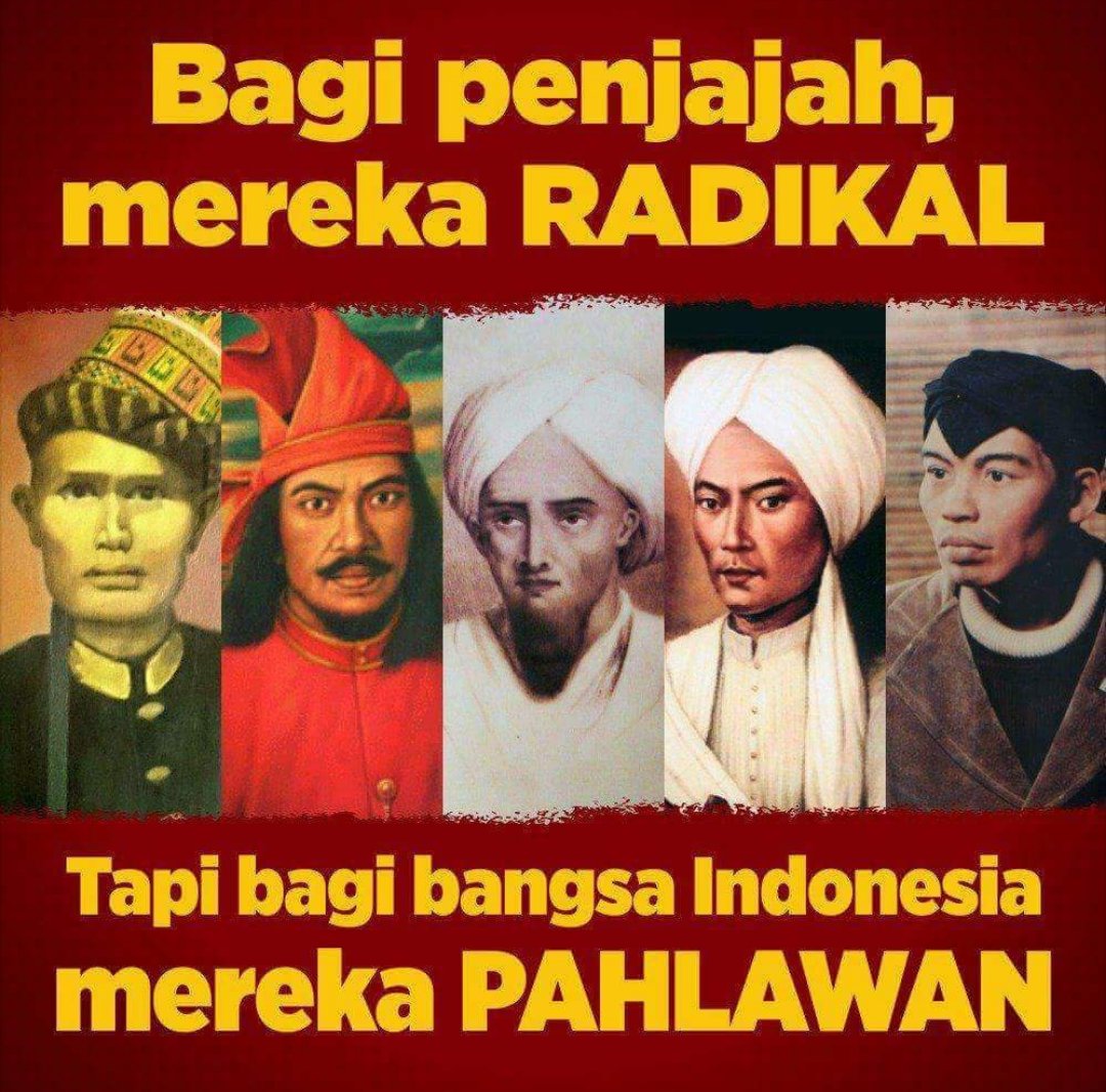 Penjajah Selalu Sebut yang Melawannya Kelompok Radikal