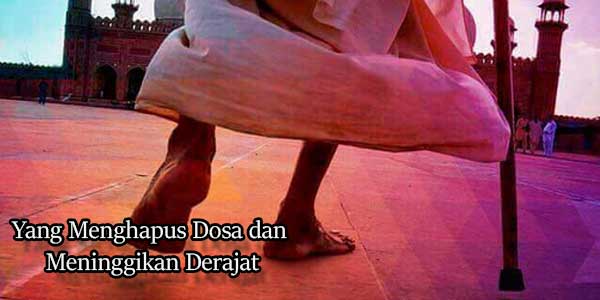 Yang Menghapus Dosa dan Meninggikan Derajat