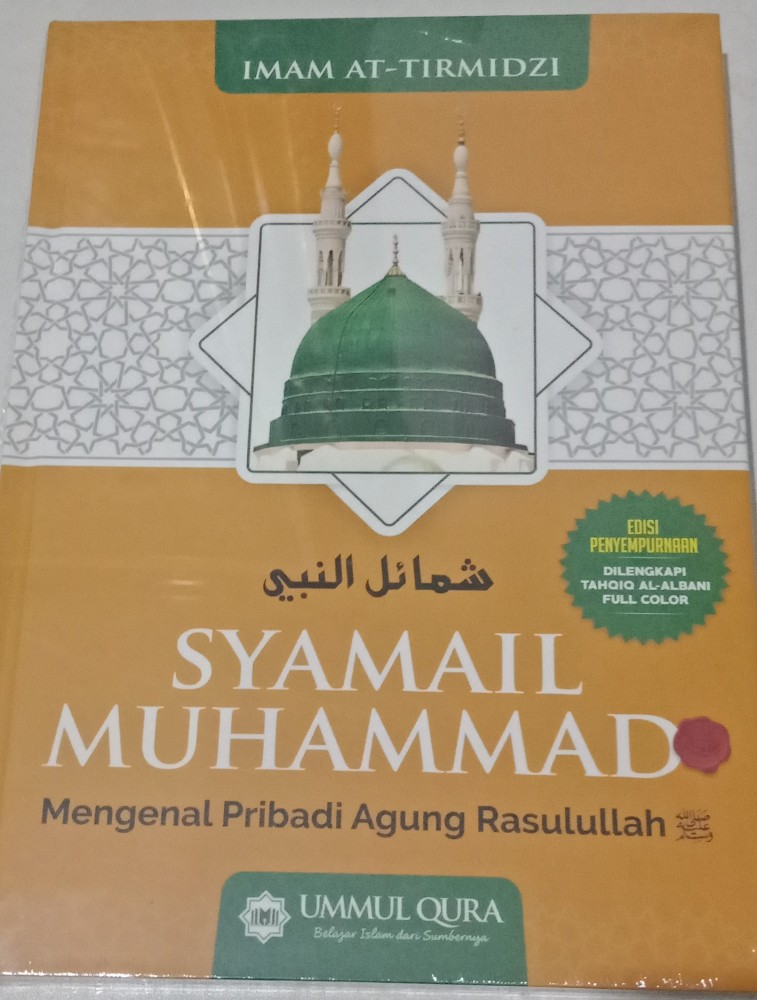 Resensi Buku : Ingin Kenal Sosok Rasulullah SAW,  Baca SYAMAIL MUHAMMAD