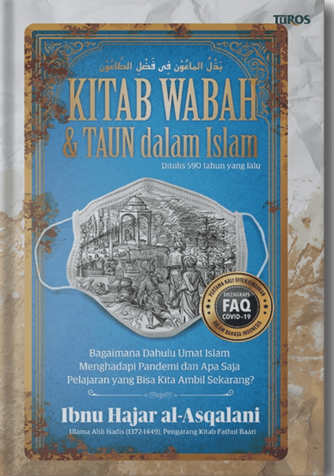 Resensi Buku : Kitab Wabah dan Taun, Karya Ibnu Hajar Al Asqalany, "Sangat Relevan dengan Kondisi Saat Ini"