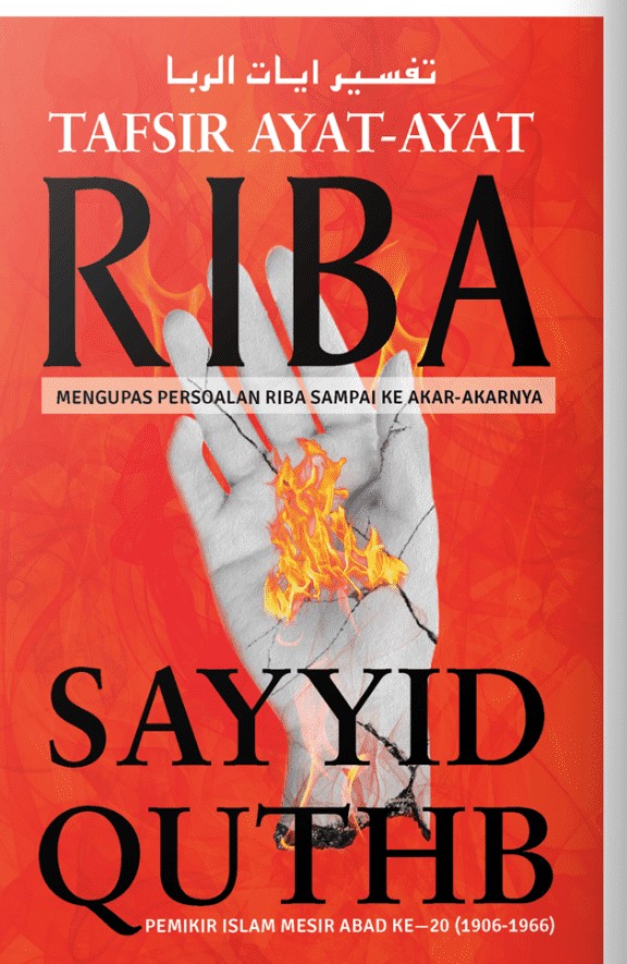 Resensi Buku : Tafsir Ayat2 Riba oleh Sayyid Qutb, Hadiahkan Buku Ini Kepada Saudaramu yang Masih Terlibat Riba