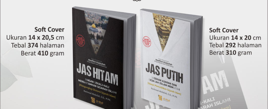 Resensi Buku : Jas Hitam dan Jas Putih, Jangan Hitamkan Sejarah Islam, Maka Putihkan dengan Fakta yang Benar