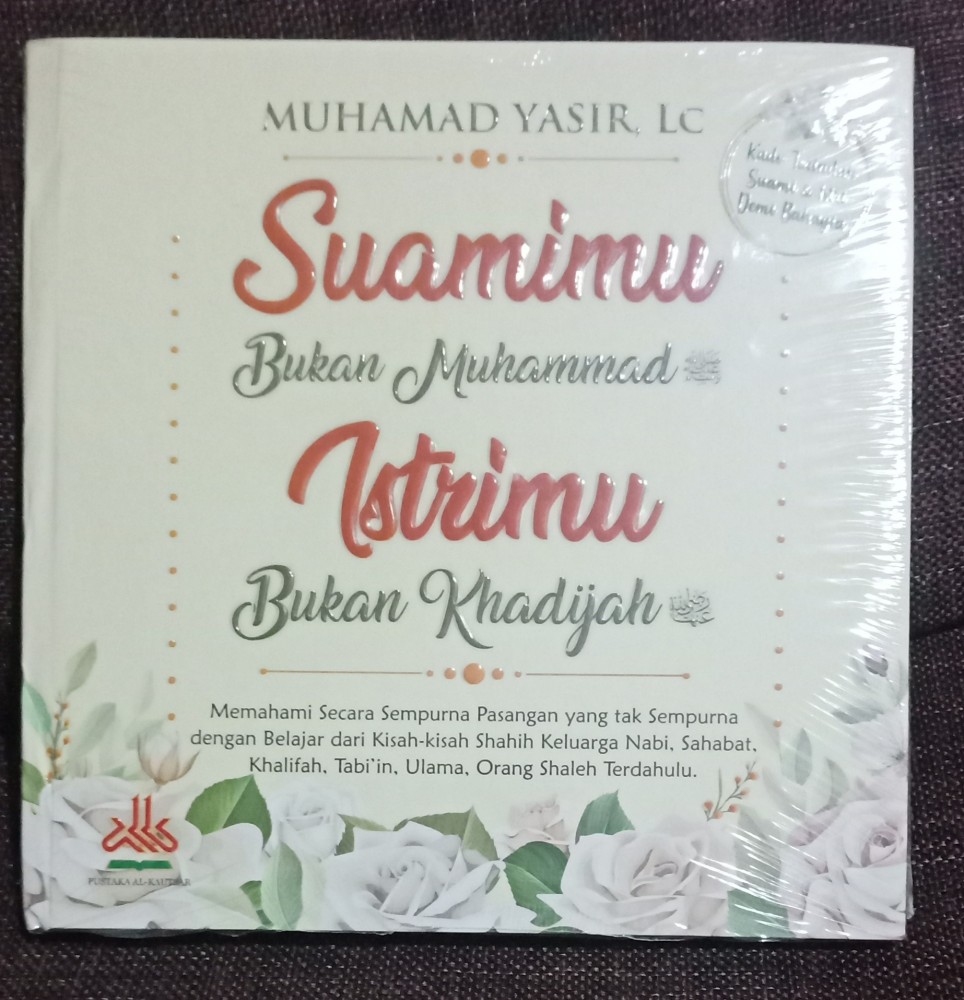 Resensi Buku : Suamimu Bukan Muhammad Istrimu Bukan Khadijah