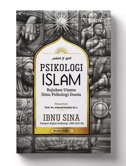 RESENSI BUKU : PSIKOLOGI ISLAM - Rujukan Utama Ilmu Psikologi Dunia
