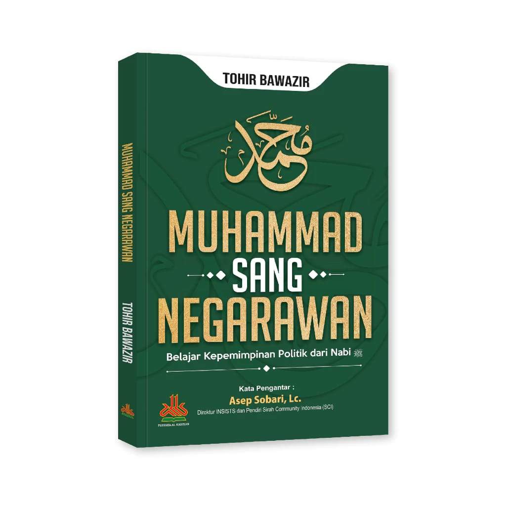 RESENSI BUKU : MUHAMMAD SANG NEGARAWAN ; BELAJAR KEPEMIMPINAN POLITIK DARI NABI SAW