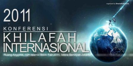 Konferensi Khilafah Internasional 2011 : Menyongsong Kembalinya Khilafah Islamiyah