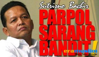 Sebut Parpol Sarang Bandit, Sutrisno Bachir Juga Mantan Bandit